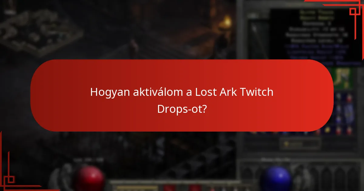 Hogyan aktiválom a Lost Ark Twitch Drops-ot?