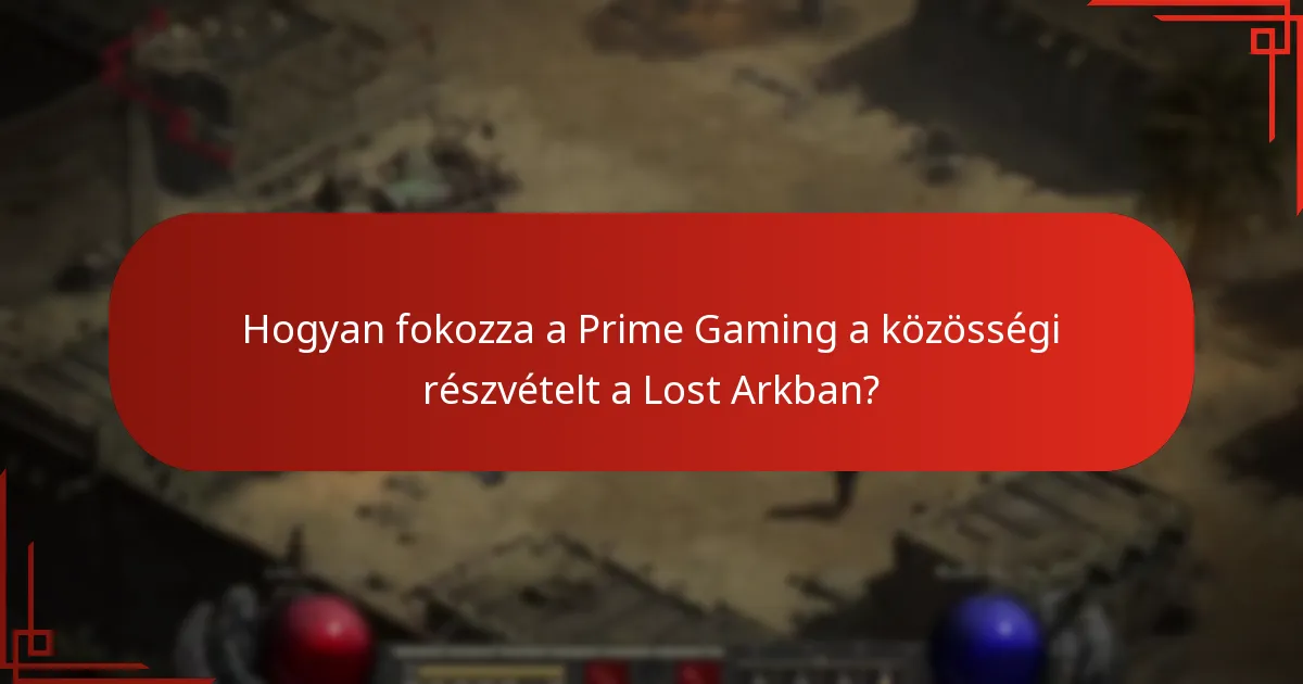 Milyen elköteleződési lehetőségek állnak rendelkezésre a Prime Gaming által a Lost Arkban?