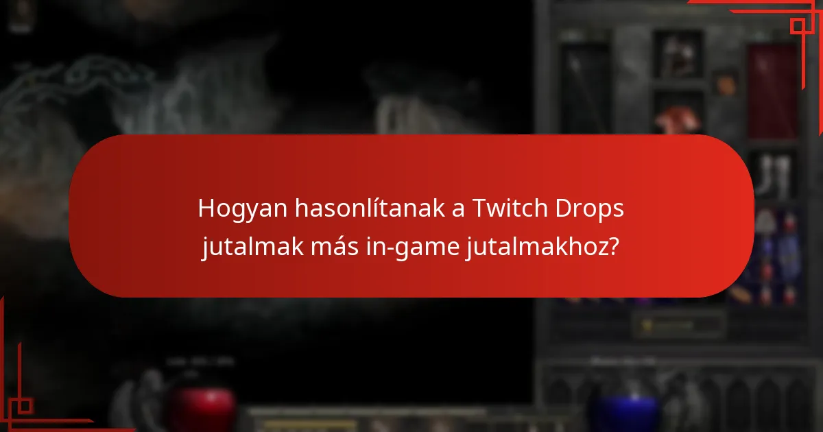 Milyen típusú jutalmakat szerezhetnek a játékosok a Twitch Drops-ból?