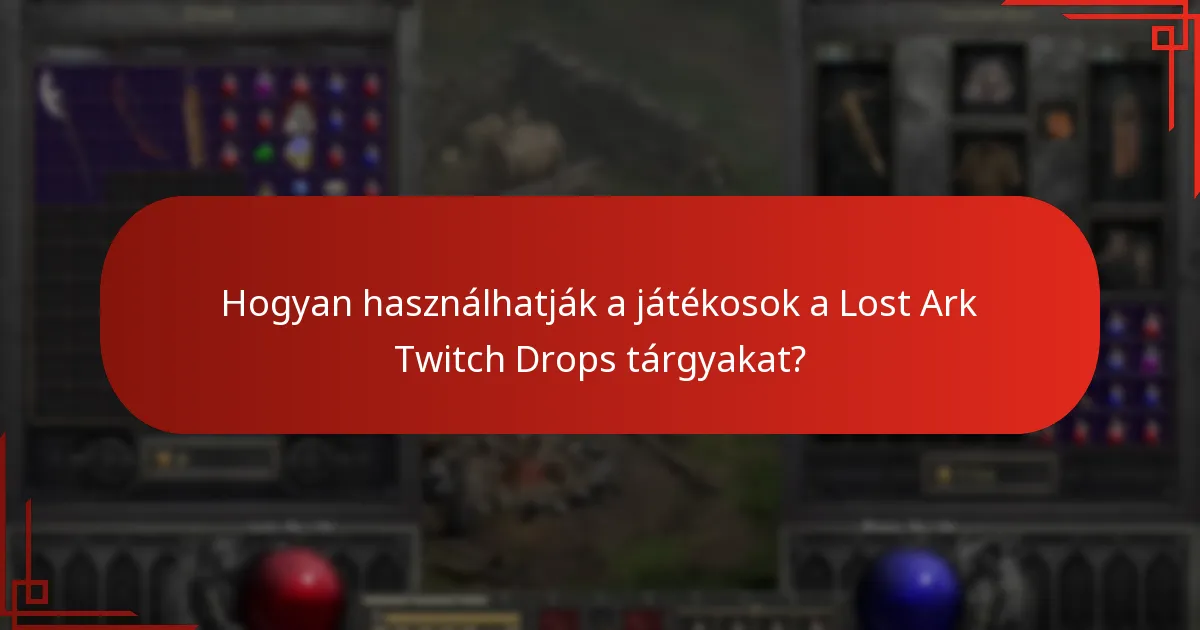 Milyen ritkasági osztályozásúak a Lost Ark Twitch Drops tárgyak?