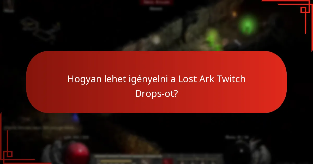Milyen események kapcsolódnak a Lost Ark Twitch Drops-hoz?