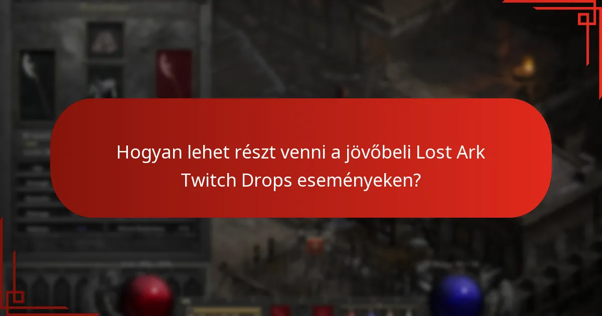 Milyen jutalmakat kínáltak a Lost Ark Twitch Drops során?