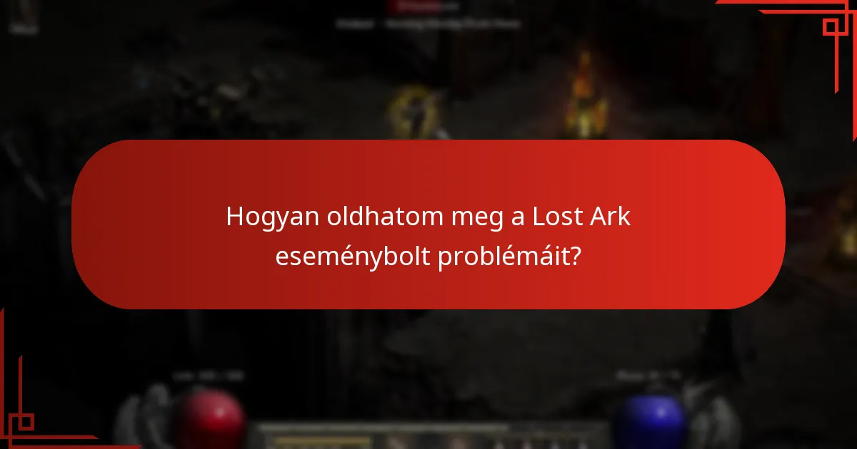 Hogyan oldhatom meg a Lost Ark eseménybolt problémáit?