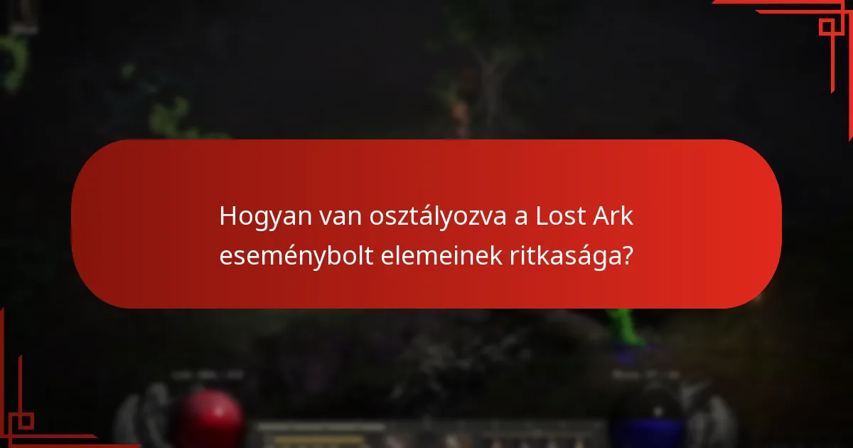 Hogyan van osztályozva a Lost Ark eseménybolt elemeinek ritkasága?