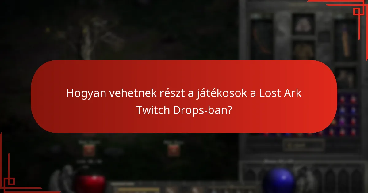 Hogyan lép kapcsolatba a Lost Ark közösség a Twitch Drops-szal?