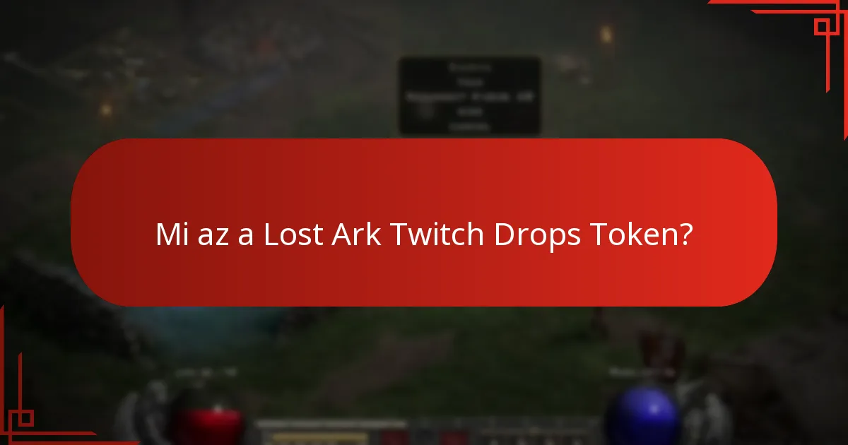 Mik a Lost Ark Twitch Drops Tokenok használatának előnyei?