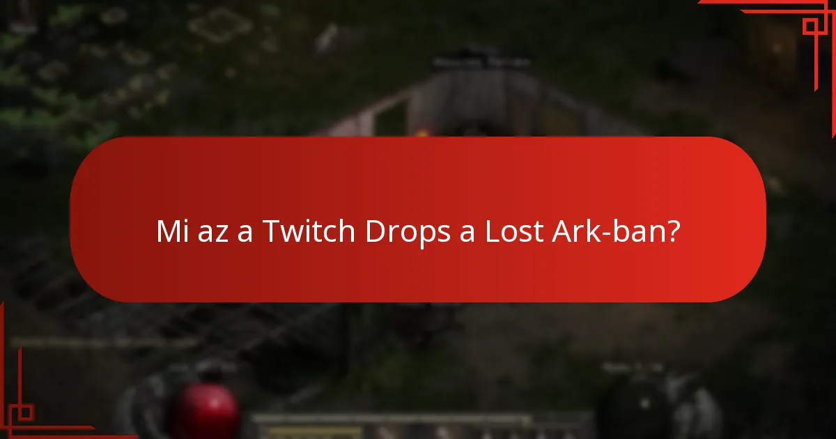 Mik a lépések a Lost Ark Twitch Drops jutalmak igényléséhez?