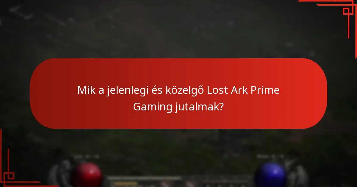 Hogyan fokozzák a Lost Ark Prime Gaming jutalmak a játékélményt?