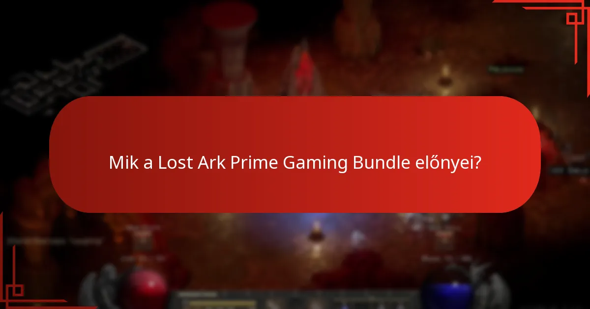 Mik a Lost Ark Prime Gaming Bundle előnyei?