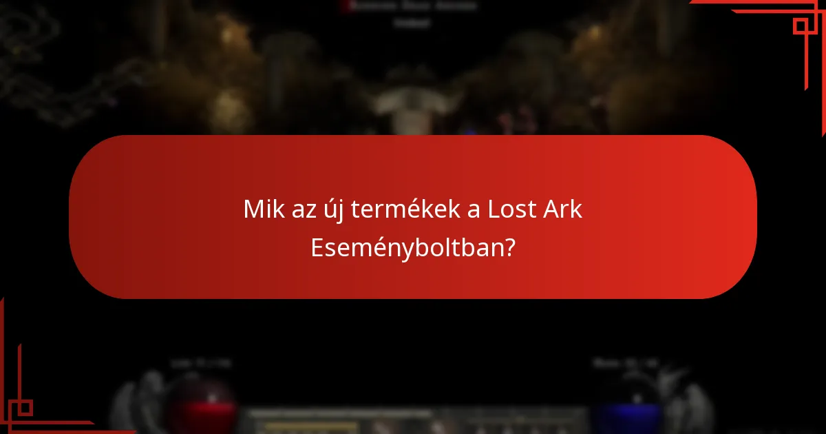 Hogyan hasonlítanak az új termékek a Lost Ark Eseménybolt korábbi ajánlataihoz?